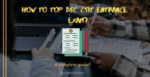 Read more about the article How to top B.Sc. CSIT entrance exam? – Best ways!