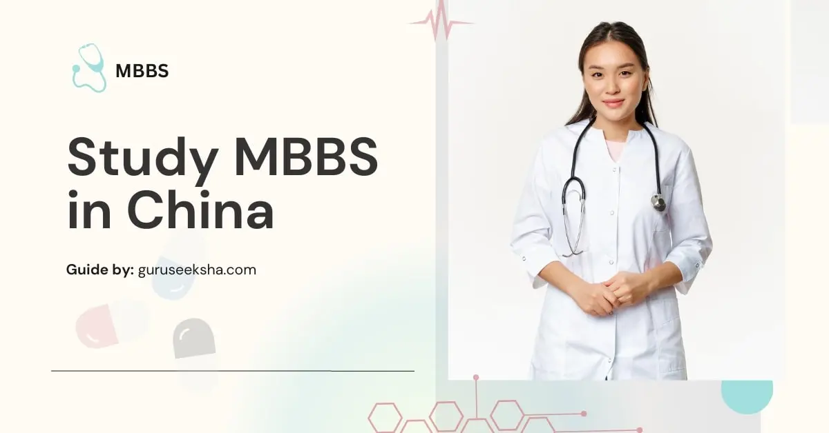 You are currently viewing Study MBBS in China for International Students-A complete guide!