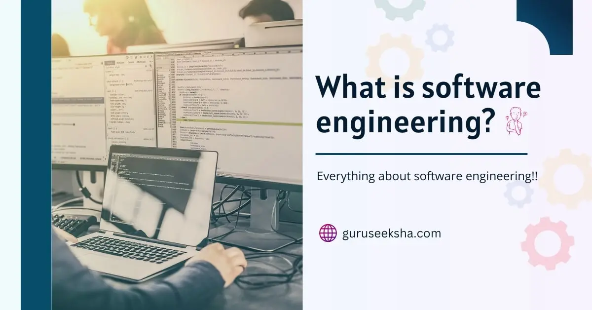You are currently viewing What is software engineering?-Everything you need to know!