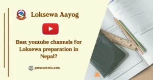 Read more about the article Best 10 YouTube channels for Loksewa preparation in Nepal?